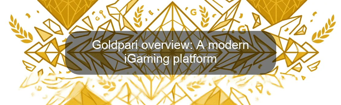 Goldpari overview: A modern iGaming platform